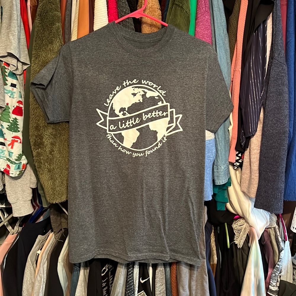 * Grey T Shirt - Leave the world a little better than how you found it - Medium